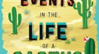 Homeschool Book Club (12 – 14): Insignificant Events in the Life of a Cactus